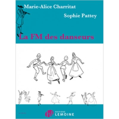 CHARRITAT MARIE-ALICE / PATTEY SOPHIE - LA FM DES DANSEURS