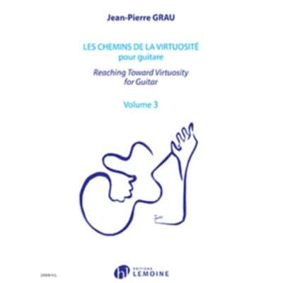  Grau Jean-pierre - Les Chemins De La Virtuosite - Reaching Toward Virtuosity Vol.3 - Guitare