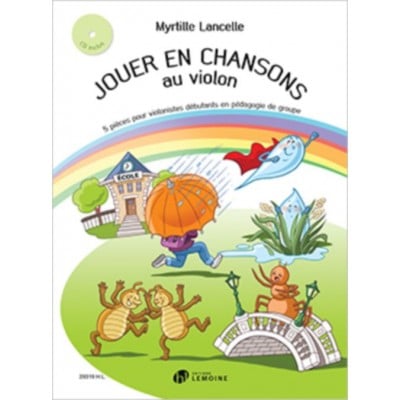 LANCELLE MYRTILLE - JOUER EN CHANSONS AU VIOLON - VIOLON & PIANO