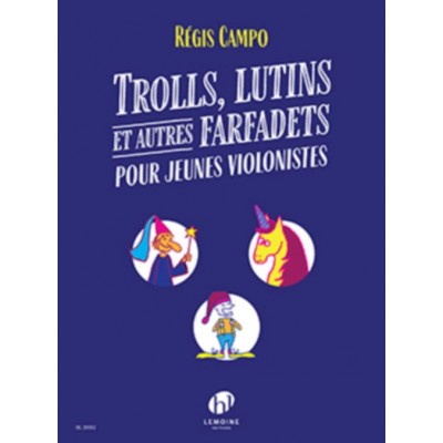CAMPO REGIS - TROLLS, LUTINS ET AUTRES FARFADETS POUR JEUNES VIOLONISTES