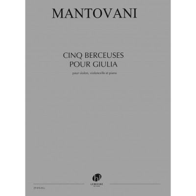 MANTOVANI BRUNO - CINQ BERCEUSES POUR GIULIA