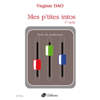 DAO VIRGINIE - MES P'TITES INTOS 1er CYCLE - LIVRE DU PROFESSEUR