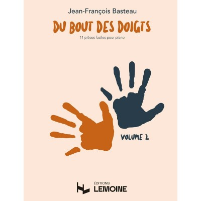 LEMOINE BASTEAU JEAN-FRANCOIS - DU BOUT DES DOIGTS VOL.2 - PIANO 