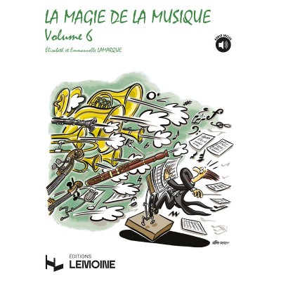 LAMARQUE E. / GOUDARD M.-J. - LA MAGIE DE LA MUSIQUE VOL.6 