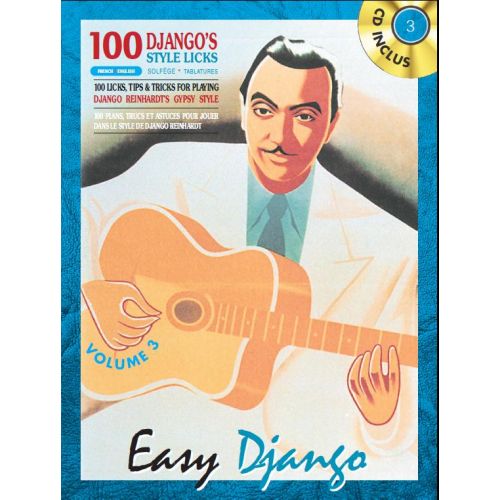 BOOKMAKERS INTERNATIONAL Reinhardt Django - Easy Django Vol. 3 : 100 Django Style Licks + CD