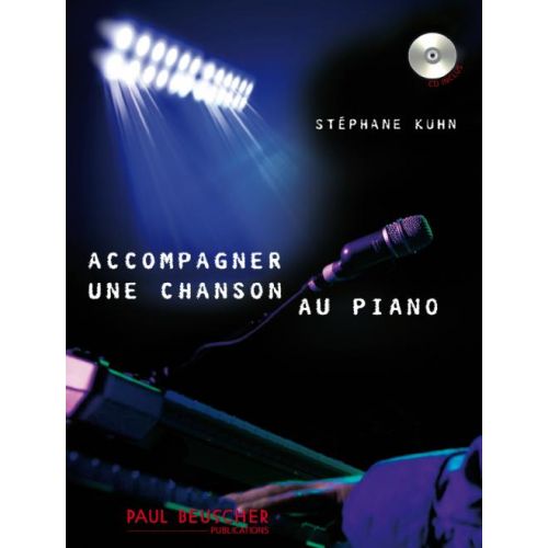 KUHN STEPHANE - ACCOMPAGNER UNE CHANSON AU PIANO - PIANO