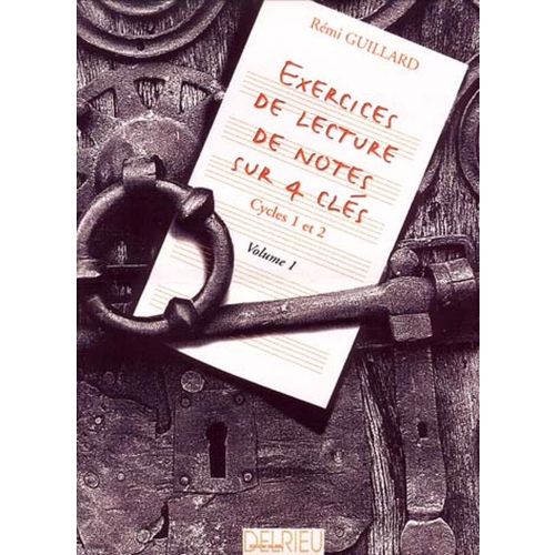 GUILLARD REMI - EXERCICES DE LECTURE DE NOTES SUR 4 CLES