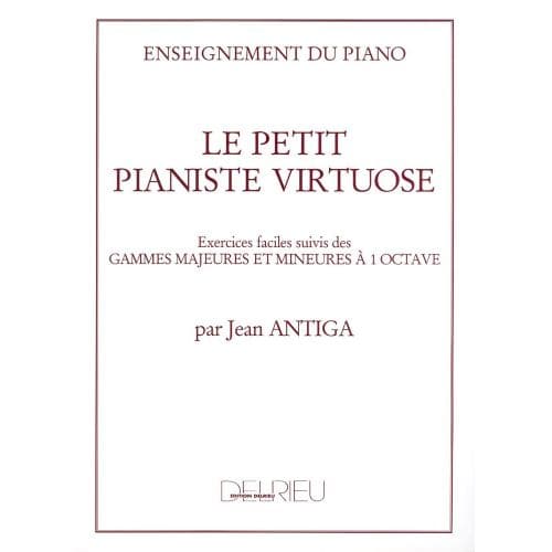 ANTIGA JEAN - LE PETIT PIANISTE VIRTUOSE - PIANO