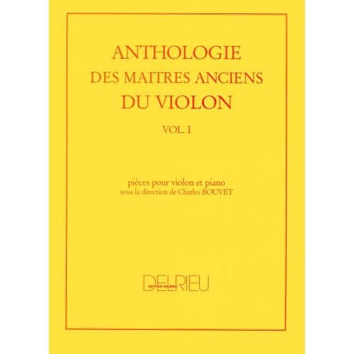 BOUVET CHARLES - ANTHOLOGIE DES MAITRES ANCIENS DU VIOLON VOL.1 - VIOLON