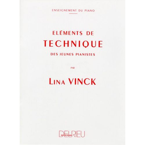 EDITION DELRIEU VINCK LINA - ELEMENTS DE TECHNIQUE DES JEUNES PIANISTES