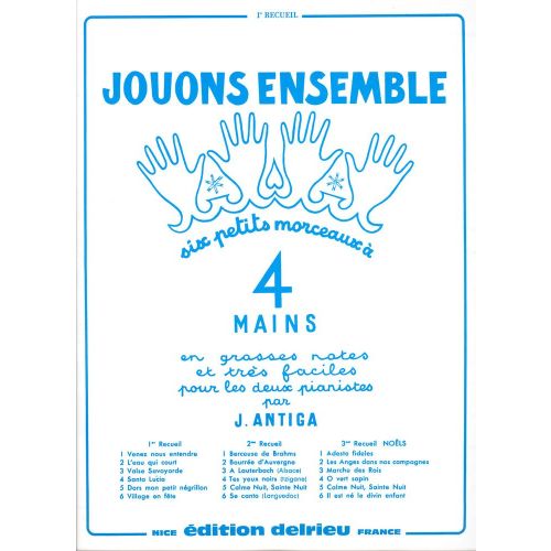 EDITION DELRIEU ANTIGA JEAN - JOUONS ENSEMBLE VOL.1 - PIANO 4 MAINS