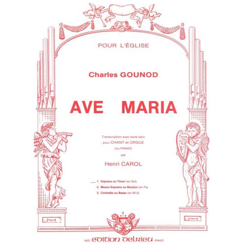 EDITION DELRIEU GOUNOD CHARLES - AVE MARIA N°1 - VOIX ELEVEE, PIANO