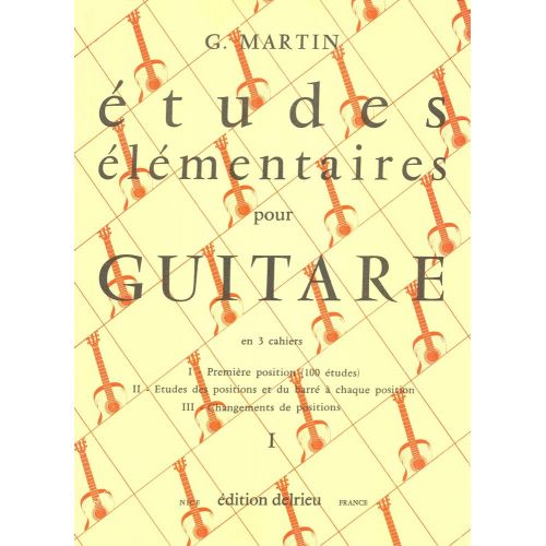 EDITION DELRIEU MARTIN G. - ETUDES ELEMENTAIRES VOL.1 - GUITARE