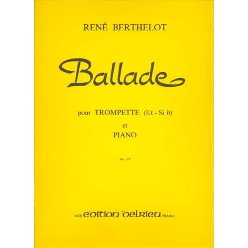 EDITION DELRIEU BERTHELOT RENE - BALLADE - TROMPETTE, PIANO
