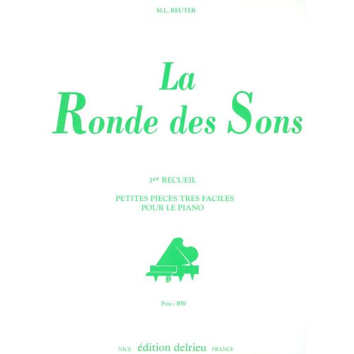 EDITION DELRIEU REUTER M.L. - LA RONDE DES SONS VOL.1 - PIANO