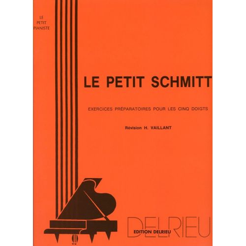 EDITION DELRIEU Schmitt Aloys - Le Petit Schmitt - Piano