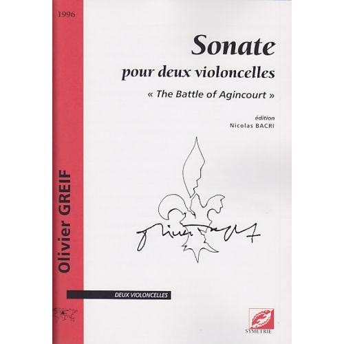 SYMETRIE GREIF O. - SONATE POUR DEUX VIOLONCELLES : THE BATTLE OF AGINCOURT