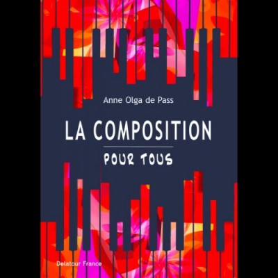 EDITIONS DELATOUR FRANCE DE PASS ANNE OLGA - LA COMPOSITION POUR TOUS