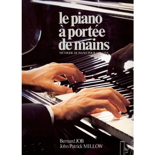 VAN DE VELDE MILLOW JOHN-PATRICK / JOB BERNARD - PIANO A PORTEE DE MAINS