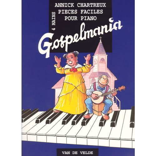 CHARTREUX ANNICK - GOSPELMANIA - PIANO 4 MAINS