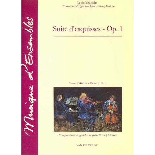 MILLOW JOHN-PATRICK - SUITE D'ESQUISSE OP.1 - FLUTE OU VIOLON, PIANO