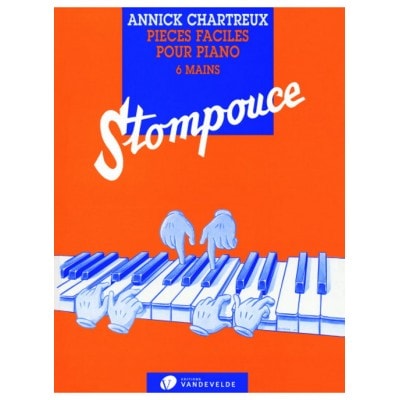 VAN DE VELDE CHARTREUX ANNICK - STOMPOUCE - PIANO 6 MAINS