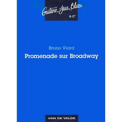 VAN DE VELDE VIARD BRUNO - PROMENADE SUR BROADWAY - GUITARE