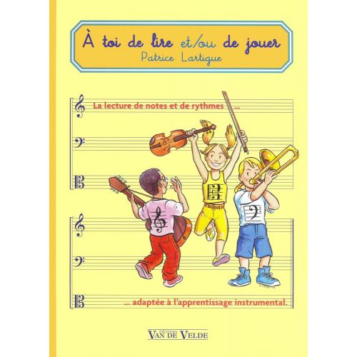 VAN DE VELDE LARTIGUE PATRICE - A TOI DE LIRE ET/OU DE JOUER
