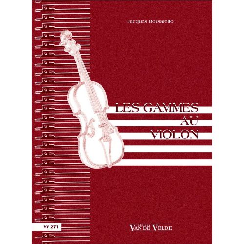 VAN DE VELDE BORSARELLO JACQUES - LES GAMMES AU VIOLON - VIOLON