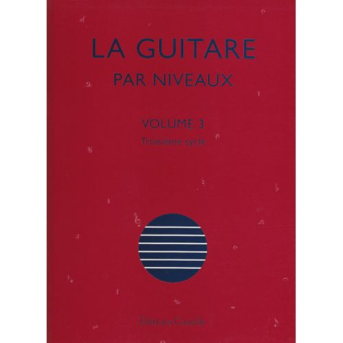 CASTELLE Olivier Chateau - La Guitare Par Niveaux Vol.3
