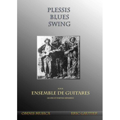 OMNIS MUSICA GAUTIER E. - PLESSIS BLUES SWING - ENSEMBLE DE GUITARES 
