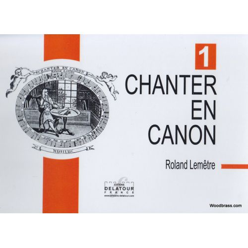 EDITIONS DELATOUR FRANCE LEMETRE R. - CHANTER EN CANON VOL. 1