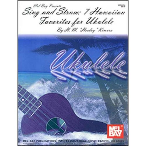 SING AND STRUM: 7 HAWAIIAN FAVORITES FOR UKULELE - UKULELE