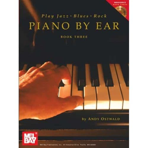 MEL BAY OSTWALD ANDY - PLAY JAZZ, BLUES, AND ROCK PIANO BY EAR, BOOK THREE + CD - PIANO