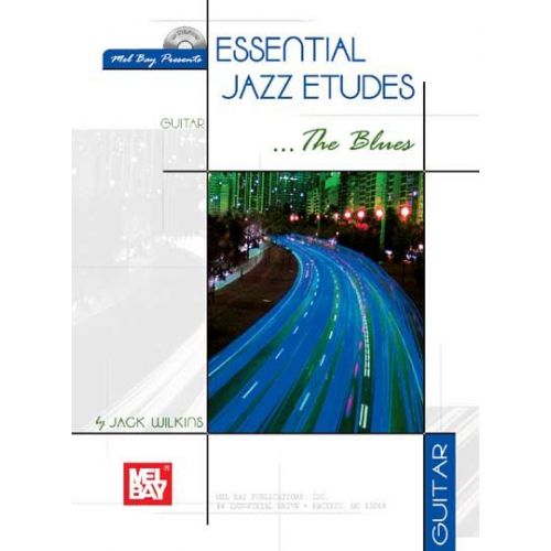 MEL BAY WILKINS JACK - ESSENTIAL JAZZ ETUDES...THE BLUES FOR GUITAR + CD - GUITAR