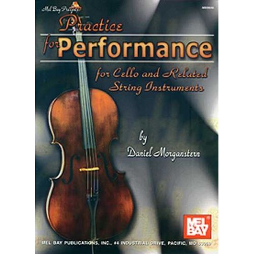 MORGANSTERN DANIEL - PRACTICE FOR PERFORMANCE - CELLO