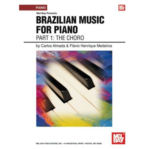 ALMADA CARLOS - BRAZILIAN MUSIC FOR PIANO: PART 1 - THE CHORO - KEYBOARD