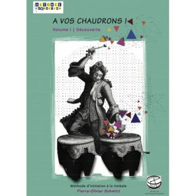 ALFONCE PRODUCTION SCHMITT PIERRE-OLIVIER - A VOS CHAUDRONS