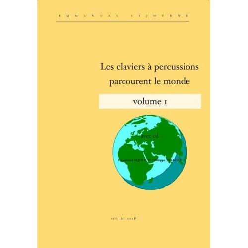 SEJOURNE EMMANUEL - LES CLAVIERS A PERCUSSIONS PARCOURENT LE MONDE VOL.1 + CD