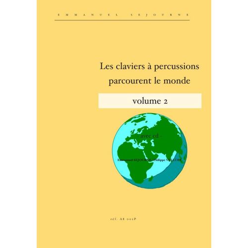 SEJOURNE EMMANUEL - LES CLAVIERS A PERCUSSIONS PARCOURENT LE MONDE VOL.2 + CD