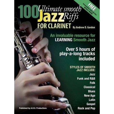 ADG PRODUCTIONS Andrew D. Gordon - 100 Ultimate Smooth Jazz Riffs For Clarinet