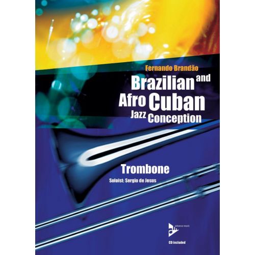  Brandao Fernando - Brazilian And Afro-cuban Jazz Conception + Cd - Trombone