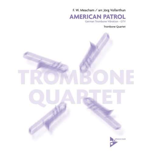  Meacham F.w. - American Patrol - 4 Trombones (3 Trombones And Bass Trombone)
