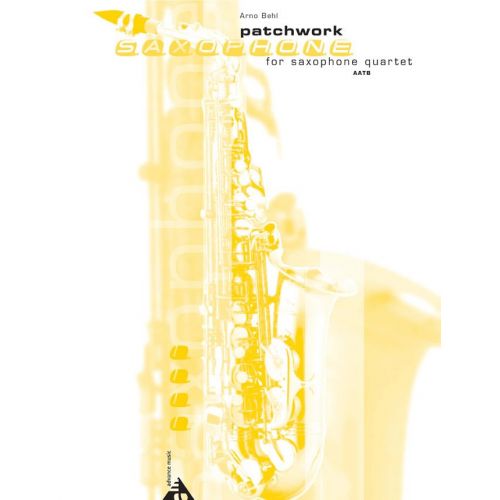 ADVANCE MUSIC BEHL A. - PATCHWORK - 4 SAXOPHONES (AATBAR)