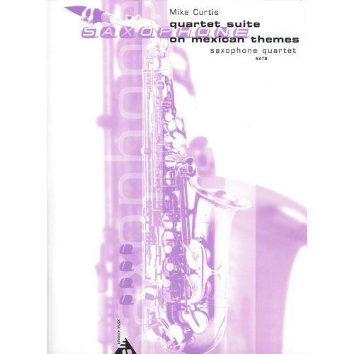 ADVANCE MUSIC CURTIS M. - QUARTET SUITE ON MEXICAN THEMES - 4 SAXOPHONES (SATBAR)