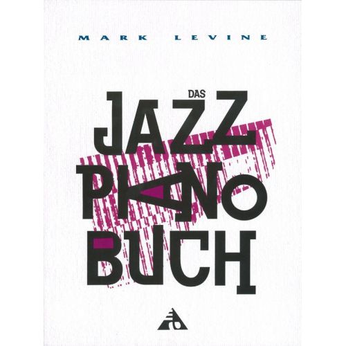 ADVANCE MUSIC LEVINE M. - DAS JAZZ PIANO BUCH - PIANO