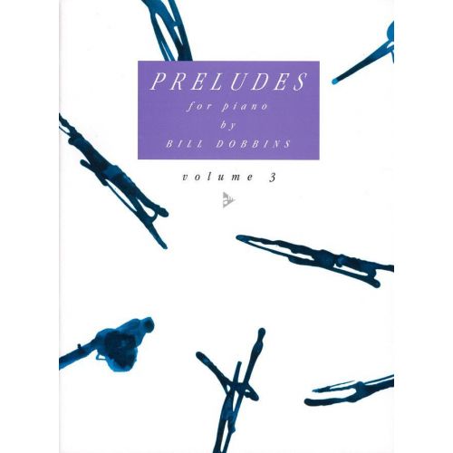 ADVANCE MUSIC DOBBINS B. - PRELUDES VOL. 3 - PIANO
