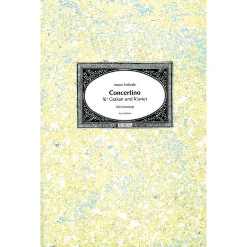 AURA EDITION Heberle Anton - Concertino Fur Csakan Und Klavier