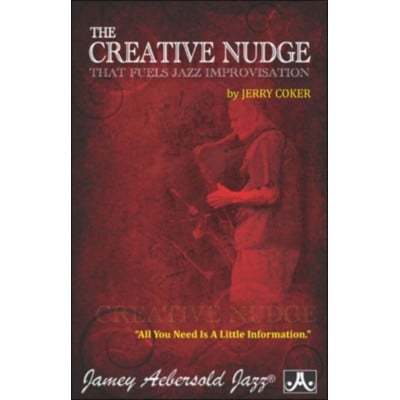 AEBERSOLD COKER J. - THE CREATIVE NUDGE THAT FUELS JAZZ IMPROVISATION