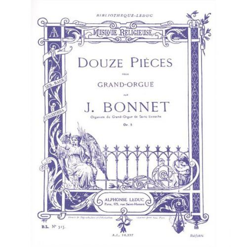 JOSEPH BONNET - 12 PIECES POUR GRAND-ORGUE OP.5